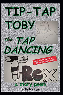Tip Tap Toby: The Tap Dancing T-Rex