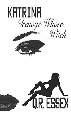 Katrina: Teenage Whore Witch: An Erotic Urban Fantasy