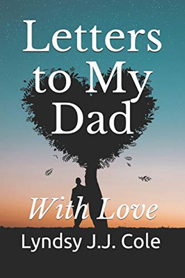 Letters To My Dad: With Love