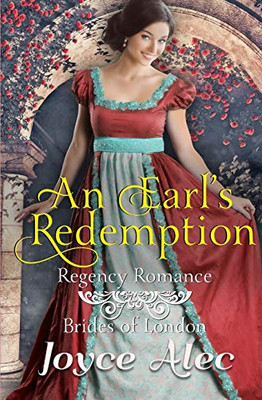 An Earl'S Redemption: Regency Romance (Brides Of London) An Earl'S Redemption: Regency Romance (Brides Of London)