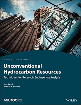 Unconventional Hydrocarbon Resources: Techniques for Reservoir Engineering Analysis (AGU Advanced Textbooks)
