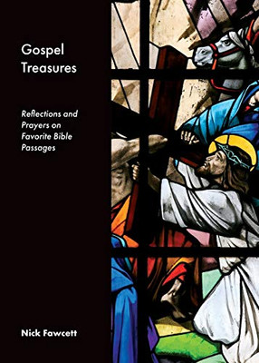 Gospel Treasures: Reflections and Prayers on Favorite Bible Passages (Bible Treasures)