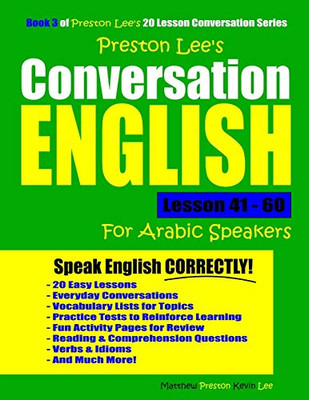 Preston Lee'S Conversation English For Arabic Speakers Lesson 41 - 60 (Preston Lee'S English For Arabic Speakers)