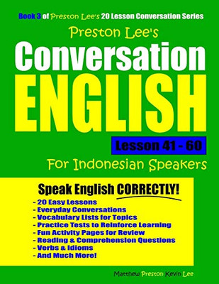 Preston Lee'S Conversation English For Indonesian Speakers Lesson 41 - 60 (Preston Lee'S English For Indonesian Speakers)