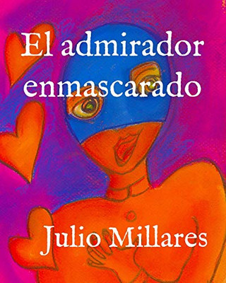 El Admirador Enmascarado (Mila) (Spanish Edition)