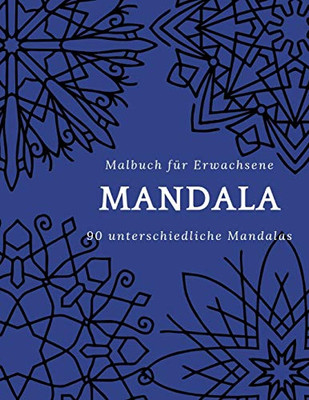 Malbuch F?r Erwachsene Mandala 90 Unterschiedliche Mandalas (German Edition)