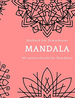 Malbuch F?r Erwachsene Mandala 90 Unterschiedliche Mandalas (German Edition)