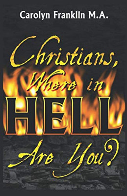 Christians, Where In Hell Are You?