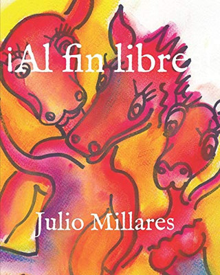 Íal Fin Libres! (Animales Libres) (Spanish Edition)