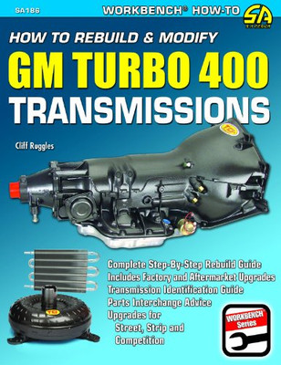 How to Rebuild & Modify GM Turbo 400 Transmissions (Workbench How to Series)