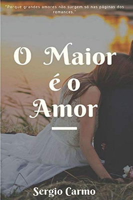 O Maior ? O Amor (Portuguese Edition)