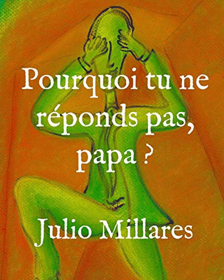 Pourquoi Tu Ne R?ponds Pas, Papa ? (Mila) (French Edition)