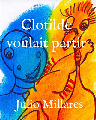 Clotilde Veut Partir (Animaux Libres) (French Edition)
