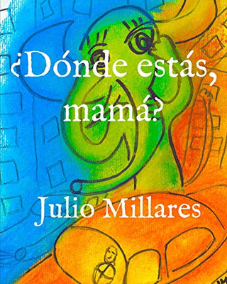 ?D?Nde Estßs, Mamß? (Animales Libres) (Spanish Edition)