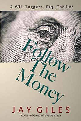 Follow The Money: A Will Taggert, Esq, Thriller