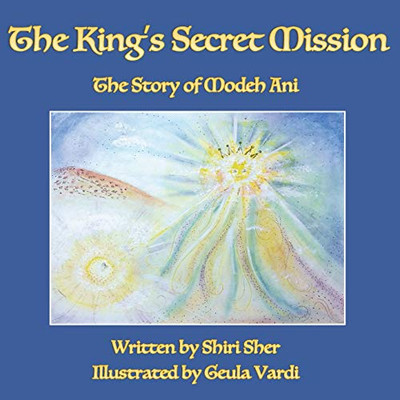 The King'S Secret Mission: The Story Of Modeh Ani