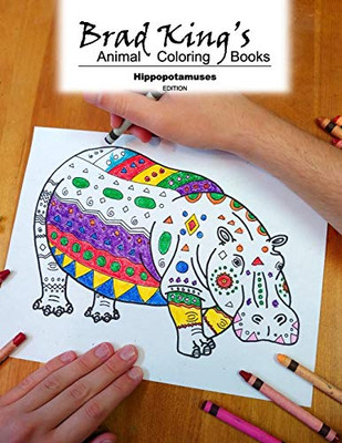 Brad King'S Animal Coloring Book: Hippopotamuses