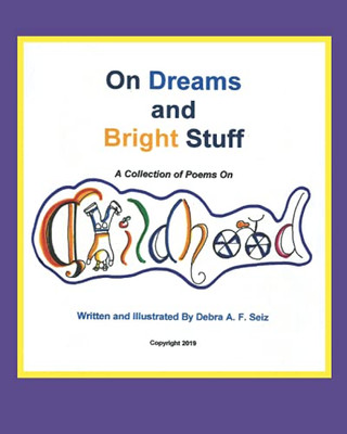 On Dreams And Bright Stuff: A Collection Of Poems To Love On Childhood