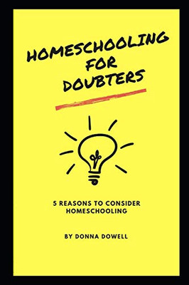 Homeschooling For Doubters: Five Reasons To Consider Homeschooling