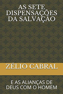 As Sete Dispensa??Es Da Salva??O: E As Alian?As De Deus Com O Homem (Portuguese Edition)