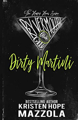 Dirty Martini: A Romantic Comedy Standalone (The Happy Hour Series)