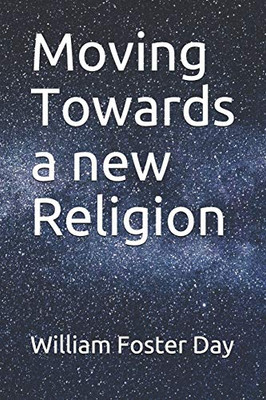 Moving Towards A New Religion