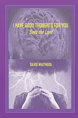 I Have Good Thoughts For You: Says The Lord
