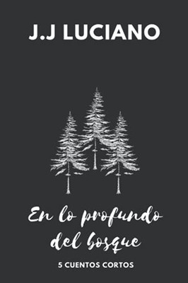 En Lo Profundo Del Bosque: Cuentos De Fantas?a (Spanish Edition)