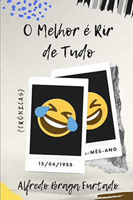 O Melhor ? Rir De Tudo (Cr?Nicas) (Portuguese Edition)