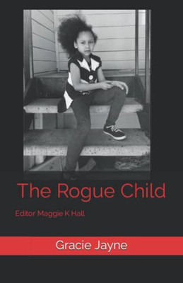 The Rogue Child (A Child'S Freedom)