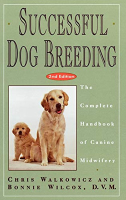 Successful Dog Breeding: The Complete Handbook of Canine Midwifery (Howell Reference Books)