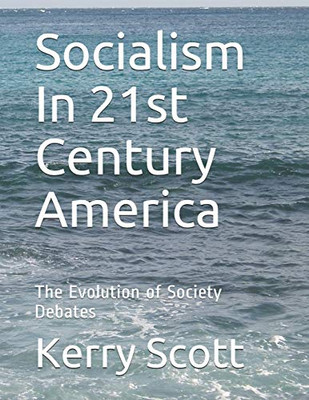 Socialism In 21St Century America: The Evolution Of Society Debates