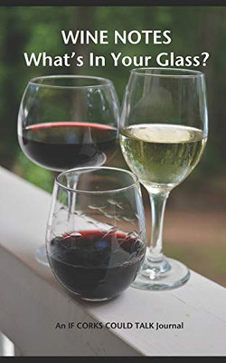 Wine Notes: What'S In Your Glass?
