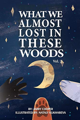 What We Almost Lost In These Woods: Bedtime Story For Little Girls And Boys, Storybook With Moral Lesson, Story About Animals In The Forest (Vol.)