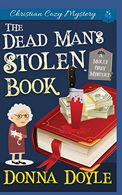 The Dead Manæs Stolen Book: A Molly Grey Christian Cozy Mystery (A Molly Grey Cozy Mystery)