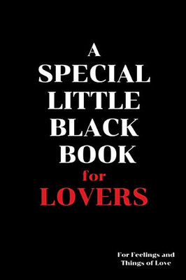 A Special Little Black Book For Lovers: The Lovers Edition