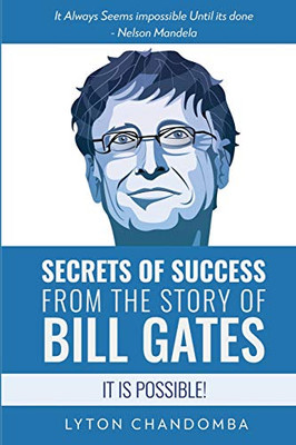 Secrets Of Success From The Story Of Bill Gates: It Is Possible