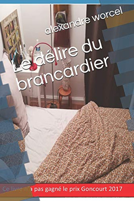 Le D?lire Du Brancardier (French Edition)