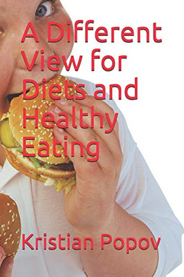 A Different View For Diets And Healthy Eating