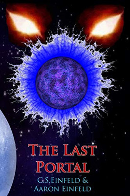 The Last Portal: By C.S.Einfeld & Aaron Einfeld