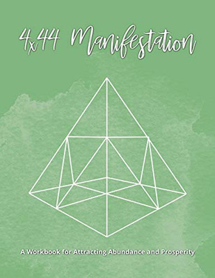 4X44 Manifestation: A Workbook For Attracting Abundance And Prosperity