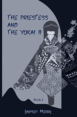 The Priestess And The Yokai Ii (The Priestess And The Yokai)