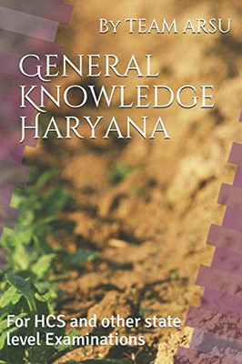 General Knowledge Haryana: For Hcs And Other State Level Examinations