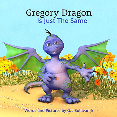 Gregory Dragon Is Just The Same