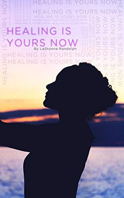 Healing Is Yours Now