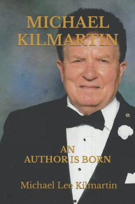 Michael Kilmartin An Author Is Born: Volume One