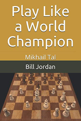 Play Like A World Champion: Mikhail Tal