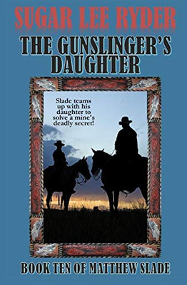 The Gunslinger'S Daughter: Book Ten Of Matthew Slade (Gunslinger Matthew Slade)