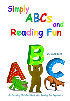 Simply Abcs And Reading Fun: An Amazing Alphabet Book With Reading For Beginners