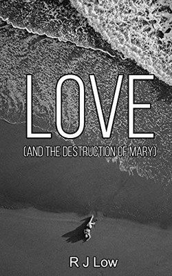 Love (And The Destruction Of Mary)